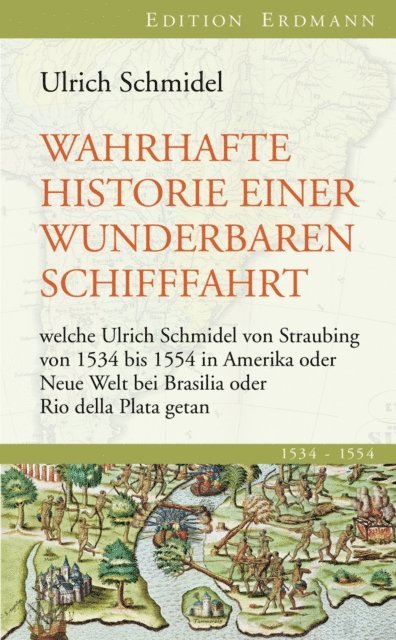 Ulrich Schmidel - Wahrhafte Historie einer wunderbaren Schifffahrt, E-bok