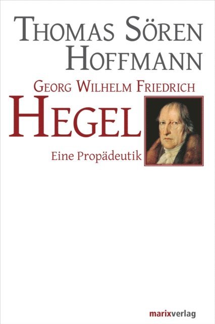 Thomas Soren Hoffmann - Georg Wilhelm Friedrich Hegel, E-bok