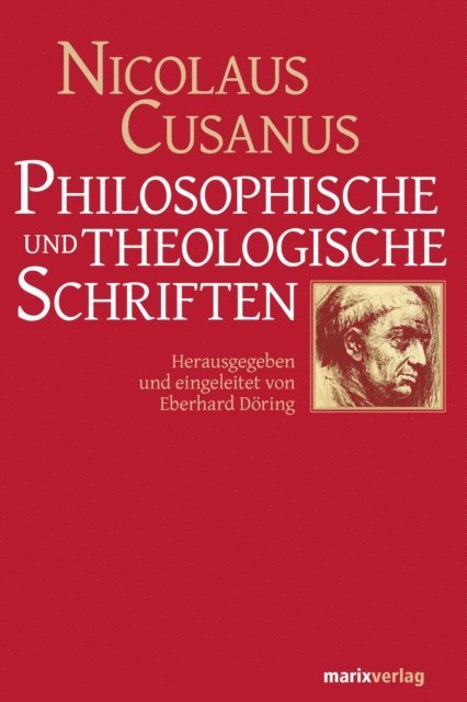 Nicolaus Cusanus - Philosophische und theologische Schriften, E-bok