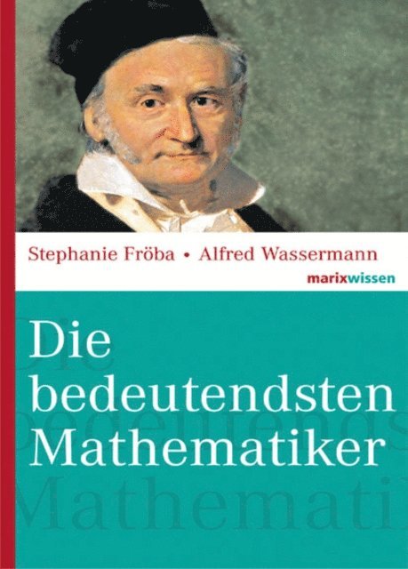Alfred Wassermann, Stephanie Froba - Die bedeutendsten Mathematiker, E-bok