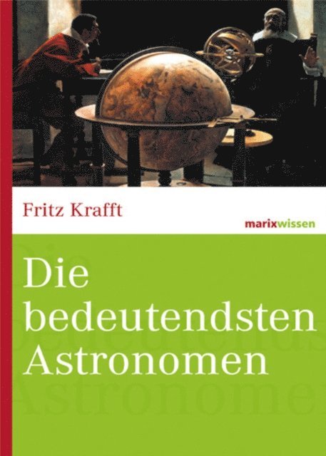 Fritz Krafft - Die bedeutendsten Astronomen, E-bok
