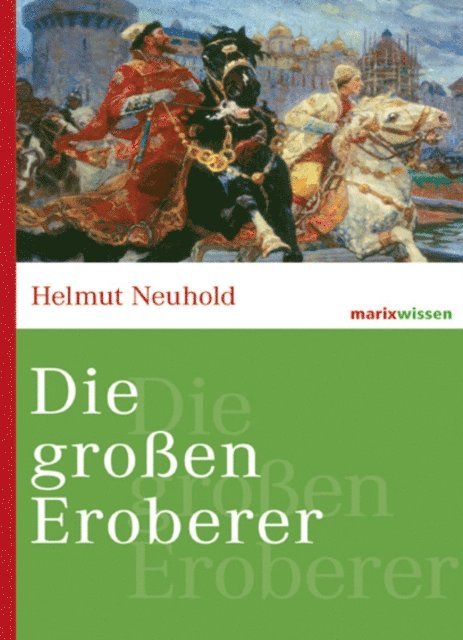 Helmut Neuhold - Die großen Eroberer, E-bok