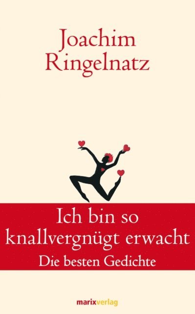 Joachim Ringelnatz - Ich bin so knallvergnügt erwacht, E-bok
