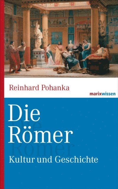 Reinhard Pohanka - Die Römer, E-bok