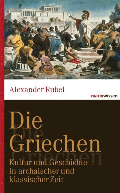 Alexander Rubel - Die Griechen, E-bok