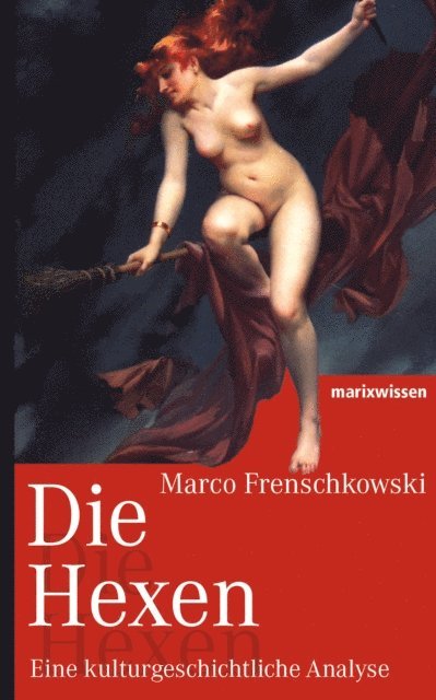 Marco Frenschkowski - Die Hexen, E-bok