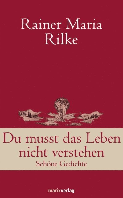 Rainer Maria Rilke - Du musst das Leben nicht verstehen, E-bok