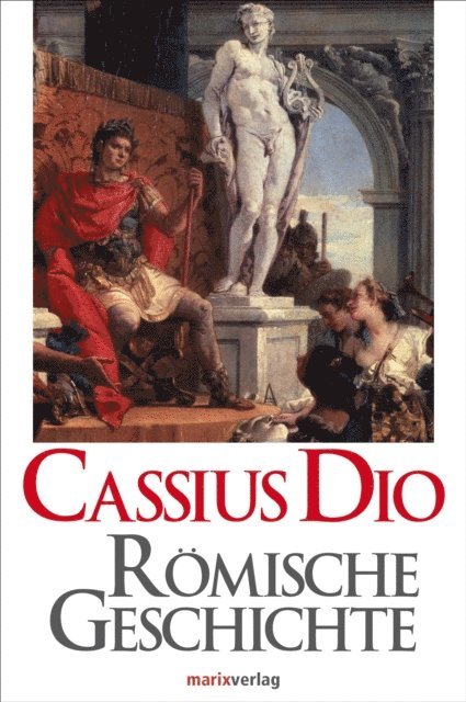Cassius Dio - Römische Geschichte, E-bok