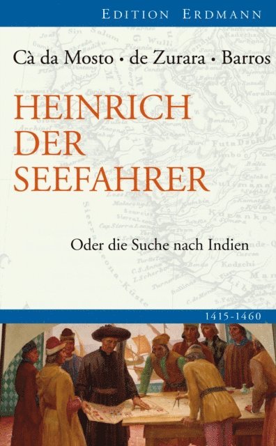 Joao de Barros, Gomes Eanes de Zurara, Alvise da Ca da Mosto - Heinrich der Seefahrer, E-bok