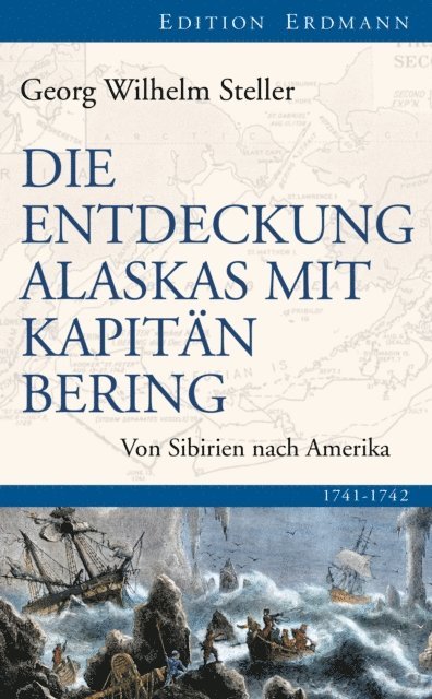 Georg Wilhelm Steller - Die Entdeckung Alaskas mit Kapitän Bering, E-bok