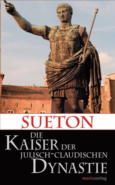 Sueton - Die Kaiser der Julisch-Claudischen Dynastie, E-bok