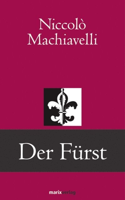 Niccolo Machiavelli - Der Fürst, E-bok