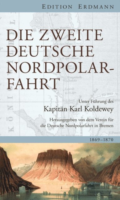 Karl Christian Koldewey, Reinhard Krause - Die Zweite Deutsche Nordpolarfahrt, E-bok
