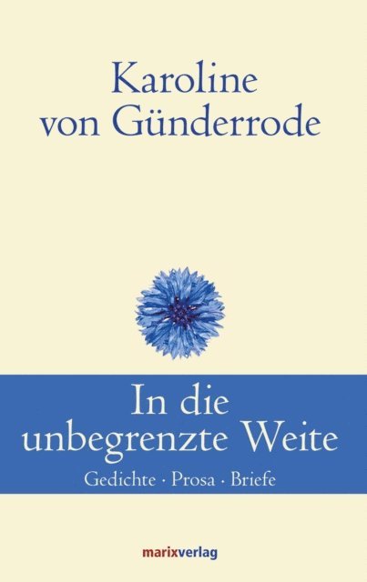 Karoline von Gunderrode, Hans-Joachim Simm - In die unbegrenzte Weite, E-bok