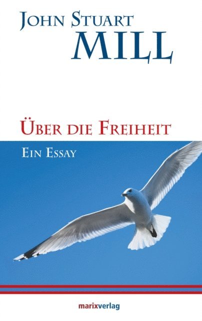 John Stuart Mill - Über die Freiheit, E-bok