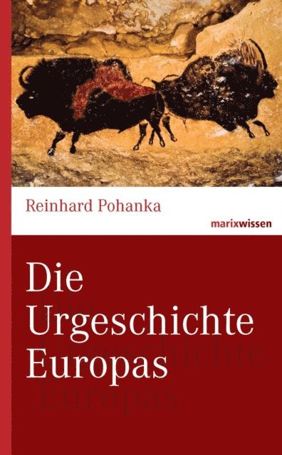 Reinhard Pohanka - Die Urgeschichte Europas, E-bok