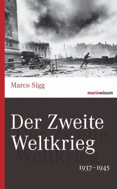 Marco Sigg - Der Zweite Weltkrieg, E-bok