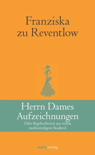 Franziska zu Reventlow, Gunna Wendt - Herrn Dames Aufzeichnungen, E-bok