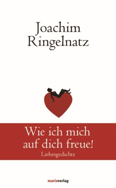 Joachim Ringelnatz - Wie ich mich auf dich freue!, E-bok