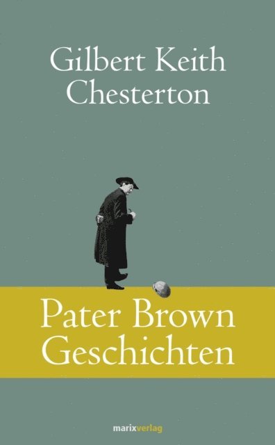 Gilbert Keith Chesterton - Pater Brown Geschichten, E-bok