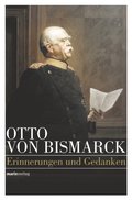 Otto von Bismarck - Politisches Denken