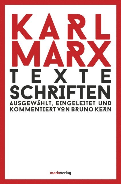 Karl Marx, Bruno Kern - Texte Schriften, E-bok