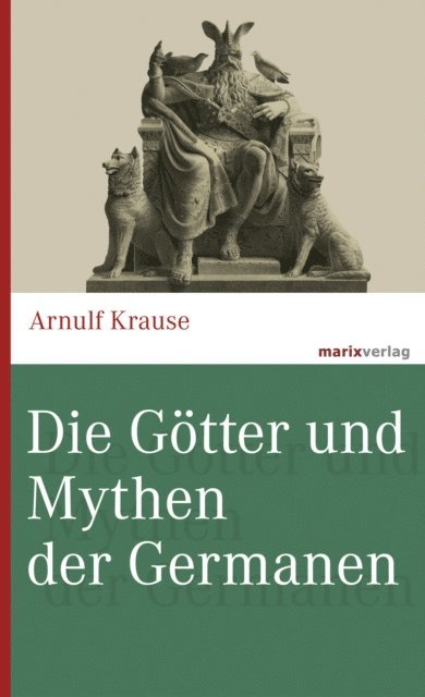 Arnulf Krause - Die Götter und Mythen der Germanen, E-bok