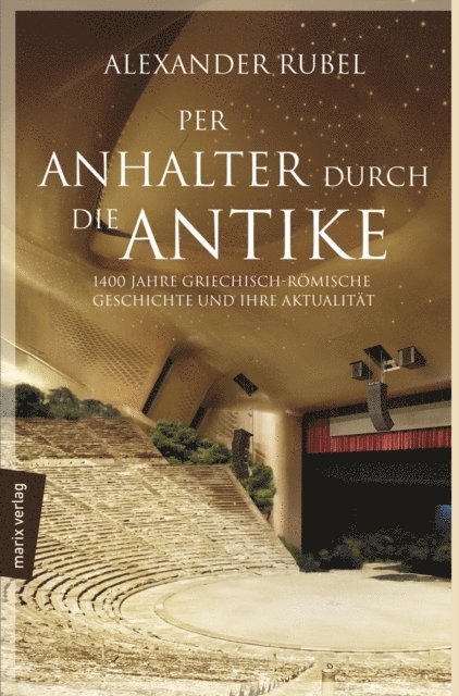Alexander Rubel - Per Anhalter durch die Antike, E-bok