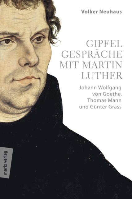 Volker Neuhaus - Gipfelgespräche mit Martin Luther, E-bok