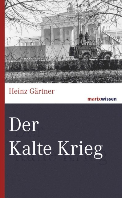 Heinz Gartner - Der Kalte Krieg, E-bok