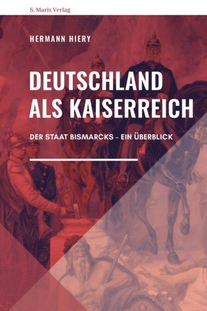 Hermann Hiery - Deutschland als Kaiserreich, E-bok