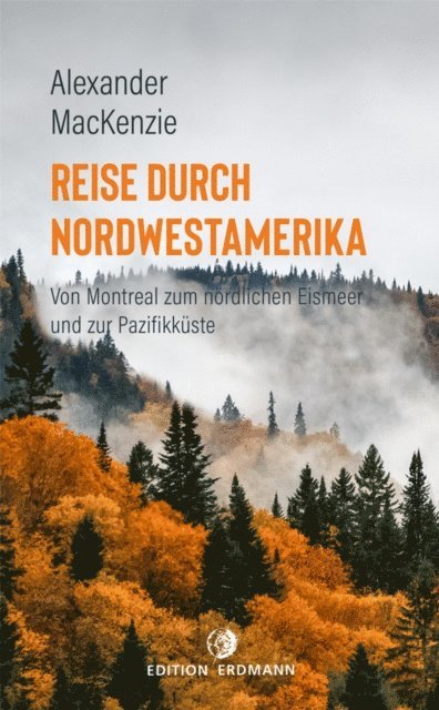Alexander MacKenzie, Susanne Mayer - Reise durch Nordwestamerika, E-bok
