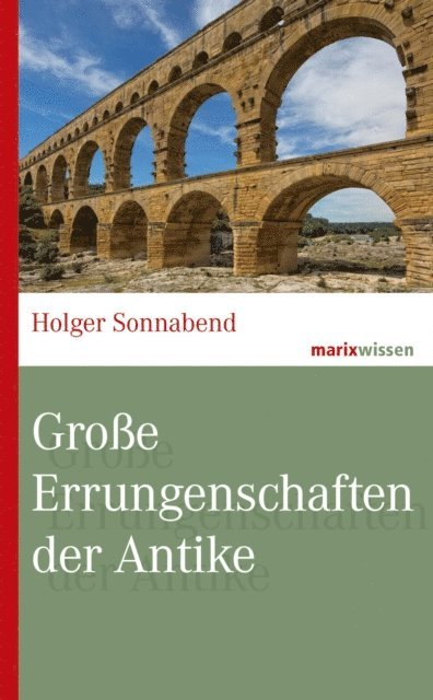 Holger Sonnabend - Große Errungenschaften der Antike, E-bok