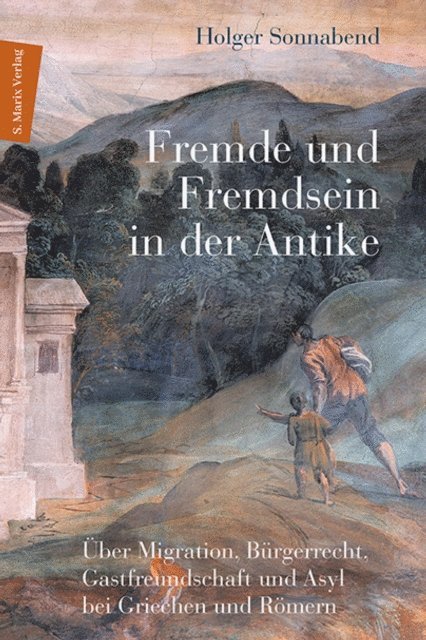 Holger Sonnabend - Fremde und Fremdsein in der Antike, E-bok