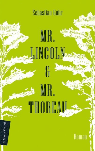 Sebastian Guhr - Mr. Lincoln & Mr. Thoreau, E-bok