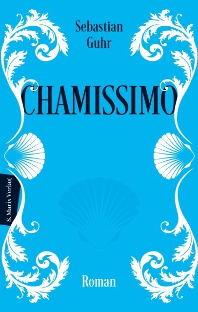 Sebastian Guhr - Chamissimo, E-bok