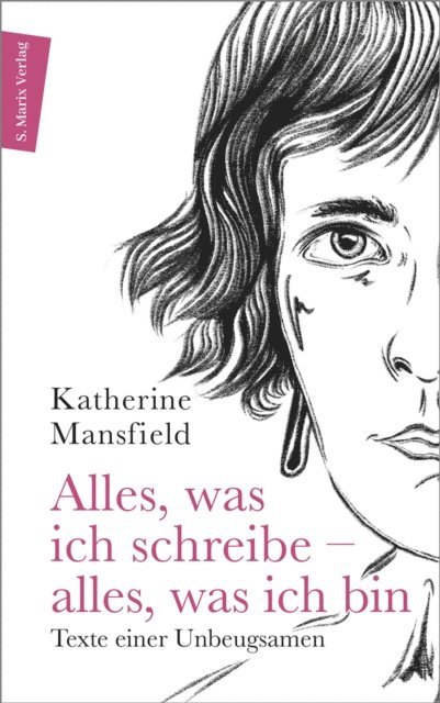 Katherine Mansfield, Ingrid Mylo - Alles, was ich schreibe – alles, was ich bin, E-bok