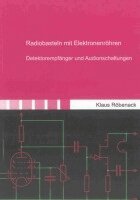 Klaus Röbenack - Radiobasteln mit Elektronenröhren, Häftad
