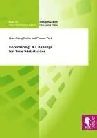 Hans-Georg Nollau, Carmen Zech - Forecasting: A Challenge for True Statisticians, Häftad. Tillgänglighet: Lägg i varukorg