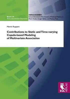 Martin Ruppert - Contributions to Static and Time-varying Copula-based Modeling of Multivariate Association, Häftad. Tillgänglighet: Lägg i varukorg