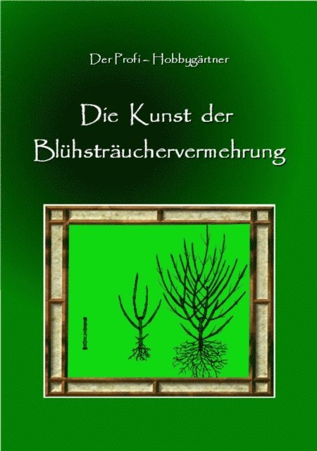 Andreas Spira - Die Kunst der Blühstrauchvermehrung, E-bok