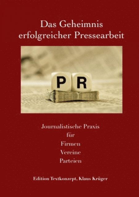 klaus kruger - Das Geheimnis erfolgreicher Pressearbeit, E-bok