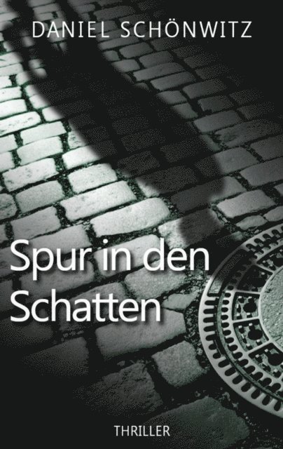Daniel Schonwitz - Spur in den Schatten, E-bok