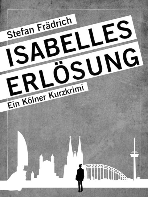 Stefan Fradrich - Isabelles Erlösung, E-bok