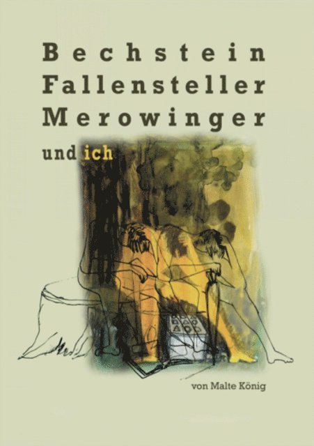 Malte Konig - Bechstein, Fallensteller, Merowinger und ich, E-bok