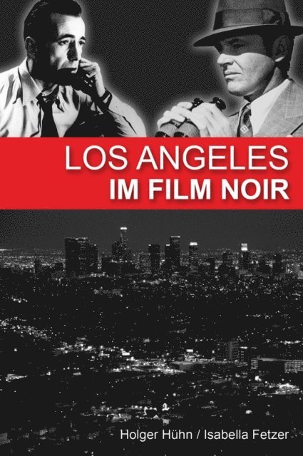 Isabella Fetzer, Holger Huhn - Los Angeles im Film noir, E-bok