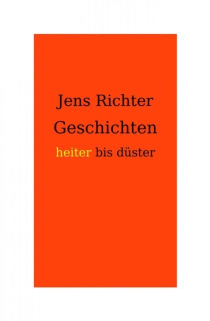 Jens Richter - Geschichten heiter bis düster, E-bok