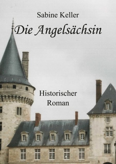 Sabine Keller - Die Angelsächsin, E-bok