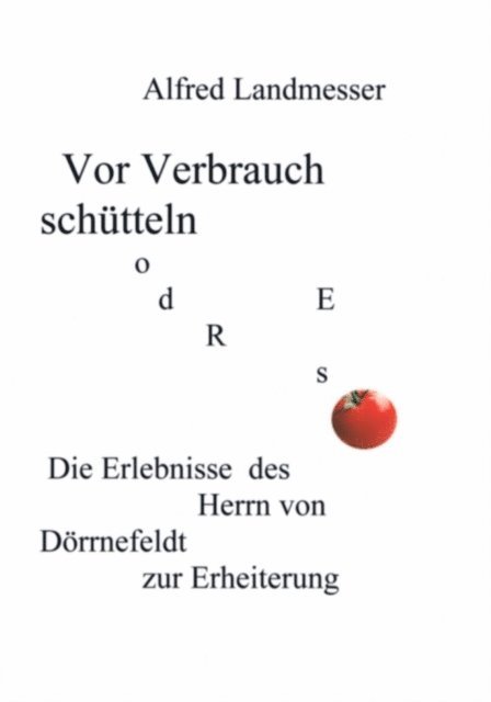Alfred Landmesser - Vor Verbrauch schütteln oder so, E-bok