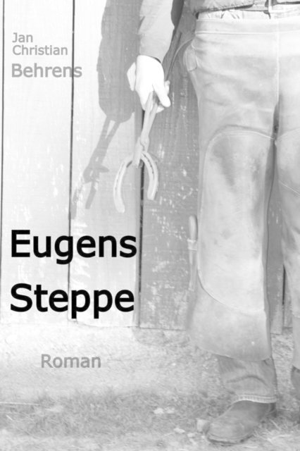 Christian Behrens - "Eugens Steppe", E-bok. Tillgänglighet: Lägg i varukorg